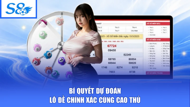 Bí quyết dự đoán lô đề chính xác cùng cao thủ