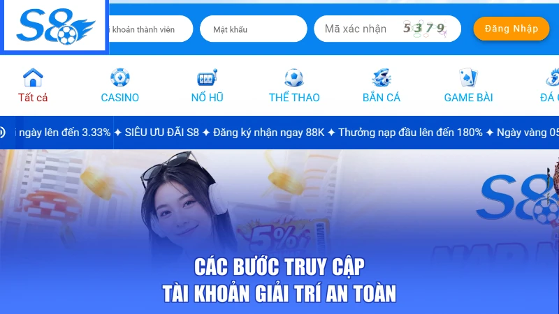 Đăng Nhập S8 2 Các bước truy cập tài khoản giải trí an toàn