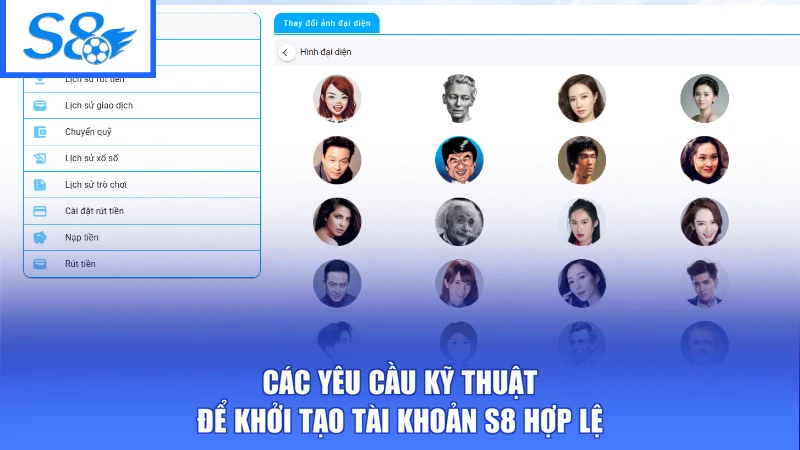 Đăng Ký S8 3 Các yêu cầu kỹ thuật để khởi tạo tài khoản S8 hợp lệ