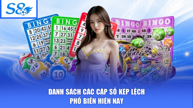 Danh sách các cặp số kép lệch phổ biến hiện nay