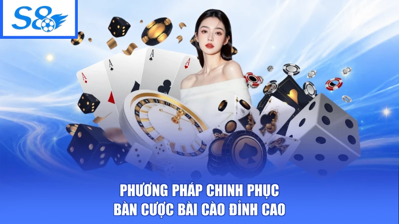 Phương pháp chinh phục bàn cược bài cào đỉnh cao