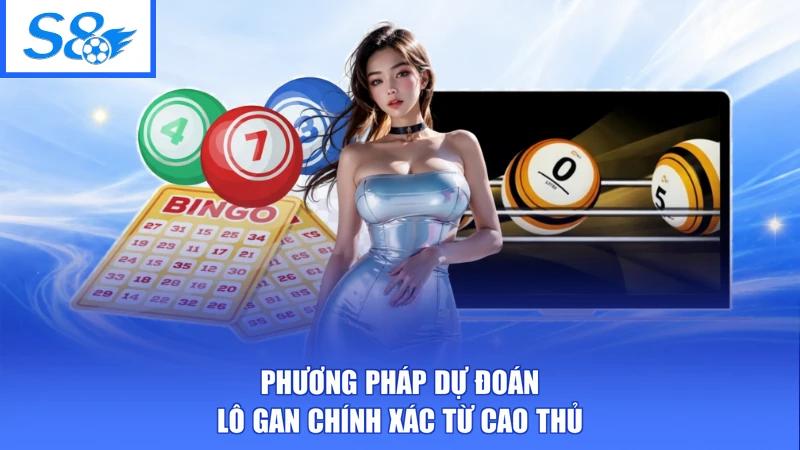 Phương pháp dự đoán lô gan chính xác từ cao thủ