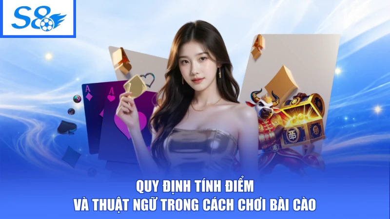 Quy định tính điểm và thuật ngữ trong cách chơi bài cào